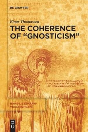 Bild des Verkufers fr The Coherence of Gnosticism (Issn) by Thomassen, Einar [Paperback ] zum Verkauf von booksXpress