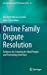 Seller image for Online Family Dispute Resolution: Evidence for Creating the Ideal People and Technology Interface (Law, Governance and Technology Series, 45) by Wilson-Evered, Elisabeth, Zeleznikow, John [Hardcover ] for sale by booksXpress