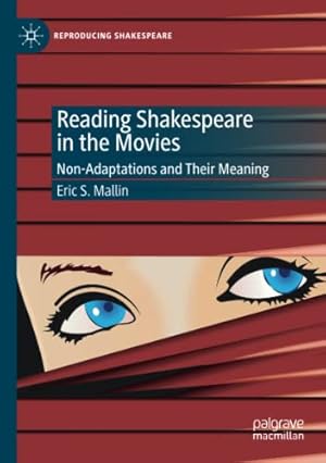 Imagen del vendedor de Reading Shakespeare in the Movies: Non-Adaptations and Their Meaning (Reproducing Shakespeare) by Mallin, Eric S. [Paperback ] a la venta por booksXpress