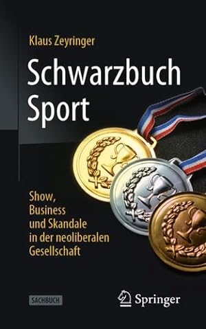 Immagine del venditore per Schwarzbuch Sport: Show, Business und Skandale in der neoliberalen Gesellschaft (German Edition) by Zeyringer, Klaus [Paperback ] venduto da booksXpress