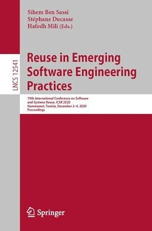 Seller image for Reuse in Emerging Software Engineering Practices: 19th International Conference on Software and Systems Reuse, ICSR 2020, Hammamet, Tunisia, December . (Lecture Notes in Computer Science, 12541) [Paperback ] for sale by booksXpress