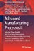 Seller image for Advanced Manufacturing Processes II: Selected Papers from the 2nd Grabchenkoâ  s International Conference on Advanced Manufacturing Processes . (Lecture Notes in Mechanical Engineering) [Soft Cover ] for sale by booksXpress