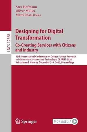 Seller image for Designing for Digital Transformation. Co-Creating Services with Citizens and Industry: 15th International Conference on Design Science Research in . (Lecture Notes in Computer Science, 12388) [Paperback ] for sale by booksXpress
