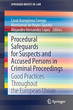 Imagen del vendedor de Procedural Safeguards for Suspects and Accused Persons in Criminal Proceedings: Good Practices Throughout the European Union (SpringerBriefs in Law) [Paperback ] a la venta por booksXpress