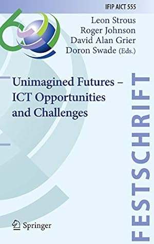 Seller image for Unimagined Futures â   ICT Opportunities and Challenges (IFIP Advances in Information and Communication Technology, 555) [Hardcover ] for sale by booksXpress