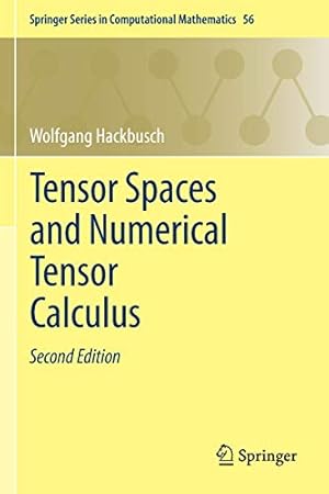 Image du vendeur pour Tensor Spaces and Numerical Tensor Calculus (Springer Series in Computational Mathematics, 56) by Hackbusch, Wolfgang [Paperback ] mis en vente par booksXpress