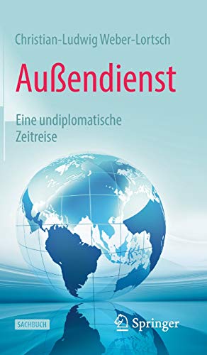 Seller image for Au  endienst: Eine undiplomatische Zeitreise (German Edition) by Weber-Lortsch, Christian-Ludwig [Hardcover ] for sale by booksXpress