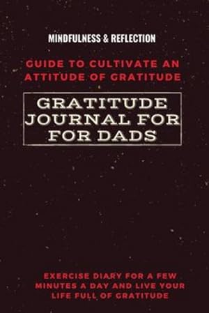 Imagen del vendedor de Gratitude Journal for Dads Guide to cultivate an Attitude of Gratitude Mindfulness & Reflection Exercise Diary for a Few Minutes a Day and Live Your Life Full Of Gratitude by Daisy, Adil [FRENCH LANGUAGE - Paperback ] a la venta por booksXpress