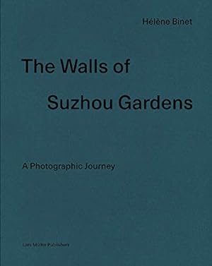 Seller image for HÃ Â©lÃ Â¨ne Binet: The Walls of Suzhou Gardens: A Photographic Journey [Hardcover ] for sale by booksXpress