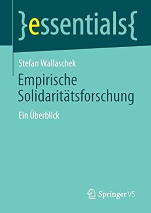Image du vendeur pour Empirische Solidarit ¤tsforschung: Ein   berblick (essentials) (German Edition) by Wallaschek, Stefan [Paperback ] mis en vente par booksXpress
