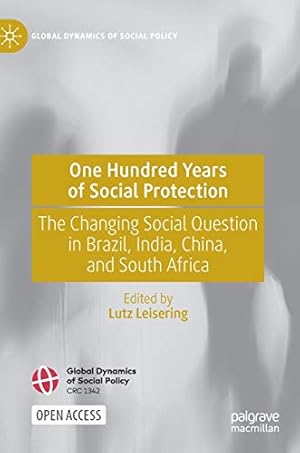 Seller image for One Hundred Years of Social Protection: The Changing Social Question in Brazil, India, China, and South Africa (Global Dynamics of Social Policy) [Hardcover ] for sale by booksXpress