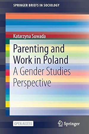 Seller image for Parenting and Work in Poland: A Gender Studies Perspective (SpringerBriefs in Sociology) by Suwada, Katarzyna [Paperback ] for sale by booksXpress