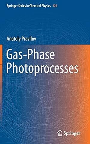 Bild des Verkufers fr Gas-Phase Photoprocesses (Springer Series in Chemical Physics, 123) by Pravilov, Anatoly [Hardcover ] zum Verkauf von booksXpress