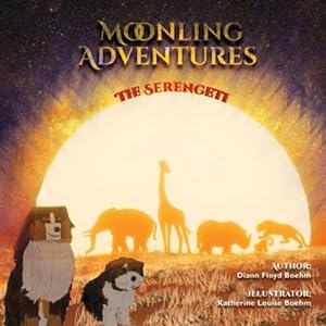 Seller image for Moonling Adventures - The Serengeti by Floyd Boehm, DiAnn [Paperback ] for sale by booksXpress