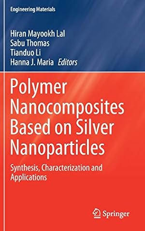 Imagen del vendedor de Polymer Nanocomposites Based on Silver Nanoparticles: Synthesis, Characterization and Applications (Engineering Materials) [Hardcover ] a la venta por booksXpress