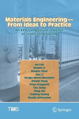 Immagine del venditore per Materials Engineeringâ  From Ideas to Practice: An EPD Symposium in Honor of Jiann-Yang Hwang (The Minerals, Metals & Materials Series) [Hardcover ] venduto da booksXpress