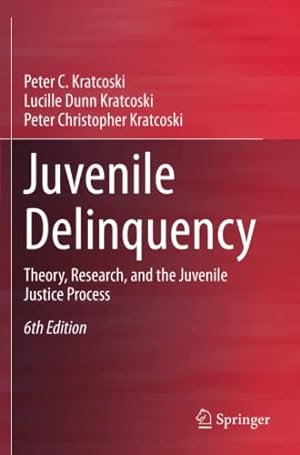 Seller image for Juvenile Delinquency: Theory, Research, and the Juvenile Justice Process by Kratcoski, Peter C., Dunn Kratcoski, Lucille, Kratcoski, Peter Christopher [Paperback ] for sale by booksXpress