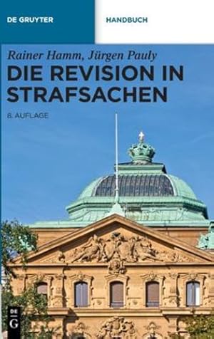 Seller image for Die Revision in Strafsachen (de Gruyter Handbuch) (German Edition) by Hamm, Rainer, Pauly, J ¼rgen [Hardcover ] for sale by booksXpress