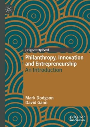 Immagine del venditore per Philanthropy, Innovation and Entrepreneurship: An Introduction by Dodgson, Mark, Gann, David [Paperback ] venduto da booksXpress