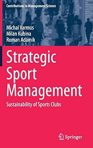 Seller image for Strategic Sport Management: Sustainability of Sports Clubs (Contributions to Management Science) by Varmus, Michal, Kubina, Milan, Ad ¡mik, Roman [Hardcover ] for sale by booksXpress