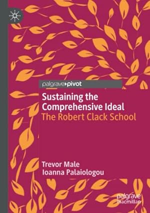 Immagine del venditore per Sustaining the Comprehensive Ideal: The Robert Clack School by Male, Trevor, Palaiologou, Ioanna [Paperback ] venduto da booksXpress