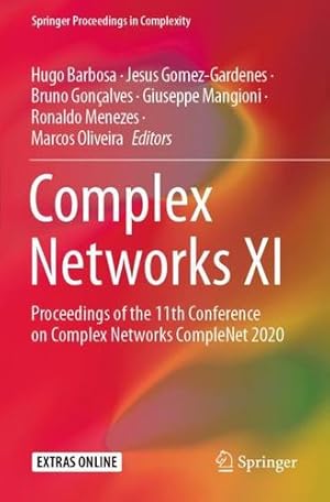 Imagen del vendedor de Complex Networks XI: Proceedings of the 11th Conference on Complex Networks CompleNet 2020 (Springer Proceedings in Complexity) [Paperback ] a la venta por booksXpress