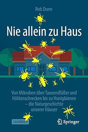 Imagen del vendedor de Nie allein zu Haus: Von Mikroben  ¼ber Tausendf ¼  er und H ¶hlenschrecken bis zu Honigbienen â   die Naturgeschichte unserer H ¤user (German Edition) by Dunn, Rob [Paperback ] a la venta por booksXpress