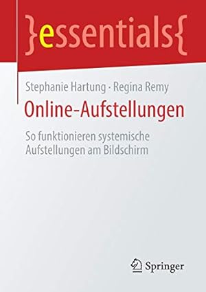 Seller image for Online-Aufstellungen: So funktionieren systemische Aufstellungen am Bildschirm (essentials) (German Edition) by Hartung, Stephanie, Remy, Regina [Paperback ] for sale by booksXpress