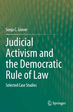 Seller image for Judicial Activism and the Democratic Rule of Law: Selected Case Studies by Grover, Sonja C. [Paperback ] for sale by booksXpress