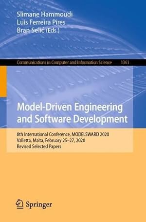 Seller image for Model-Driven Engineering and Software Development: 8th International Conference, MODELSWARD 2020, Valletta, Malta, February 25â  27, 2020, Revised . in Computer and Information Science) [Paperback ] for sale by booksXpress