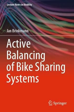 Seller image for Active Balancing of Bike Sharing Systems (Lecture Notes in Mobility) by Brinkmann, Jan [Paperback ] for sale by booksXpress