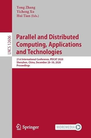 Image du vendeur pour Parallel and Distributed Computing, Applications and Technologies: 21st International Conference, PDCAT 2020, Shenzhen, China, December 28â  30, 2020, . (Lecture Notes in Computer Science, 12606) [Paperback ] mis en vente par booksXpress