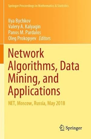 Bild des Verkufers fr Network Algorithms, Data Mining, and Applications: NET, Moscow, Russia, May 2018 (Springer Proceedings in Mathematics & Statistics, 315) [Paperback ] zum Verkauf von booksXpress