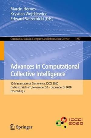 Seller image for Advances in Computational Collective Intelligence: 12th International Conference, ICCCI 2020, Da Nang, Vietnam, November 30 â   December 3, 2020, . in Computer and Information Science, 1287) [Paperback ] for sale by booksXpress