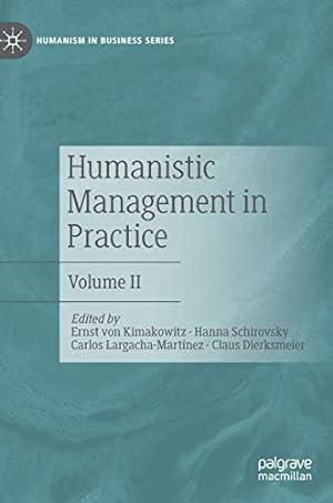 Imagen del vendedor de Humanistic Management in Practice: Volume II (Humanism in Business Series) [Hardcover ] a la venta por booksXpress