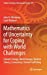 Seller image for Mathematics of Uncertainty for Coping with World Challenges: Climate Change, World Hunger, Modern Slavery, Coronavirus, Human Trafficking (Studies in Systems, Decision and Control, 353) [Hardcover ] for sale by booksXpress