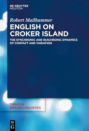 Imagen del vendedor de English on Croker Island: The synchronic and diachronic dynamics of contact and variation (Issn) by Mailhammer, Robert [Hardcover ] a la venta por booksXpress