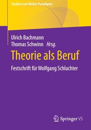 Seller image for Theorie als Beruf: Festschrift f ¼r Wolfgang Schluchter (Studien zum Weber-Paradigma) (German Edition) [Paperback ] for sale by booksXpress
