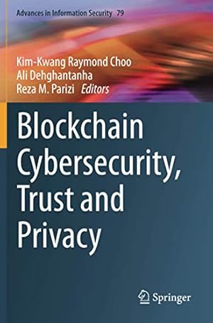 Bild des Verkufers fr Blockchain Cybersecurity, Trust and Privacy (Advances in Information Security, 79) [Paperback ] zum Verkauf von booksXpress