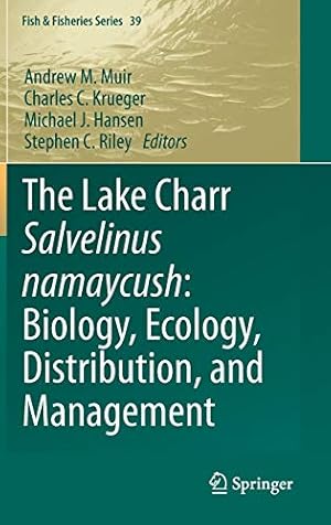 Seller image for The Lake Charr Salvelinus namaycush: Biology, Ecology, Distribution, and Management (Fish & Fisheries Series, 39) [Hardcover ] for sale by booksXpress