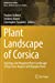 Bild des Verkufers fr Plant Landscape of Corsica: Typology and Mapping Plant Landscape of Cap Corse Region and Biguglia Pond (Geobotany Studies) [Soft Cover ] zum Verkauf von booksXpress