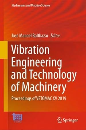 Seller image for Vibration Engineering and Technology of Machinery: Proceedings of VETOMAC XV 2019 (Mechanisms and Machine Science, 95) [Hardcover ] for sale by booksXpress