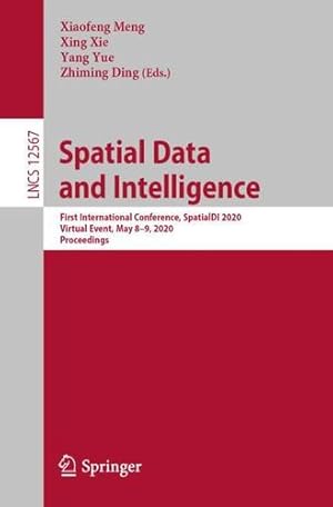 Immagine del venditore per Spatial Data and Intelligence: First International Conference, SpatialDI 2020, Virtual Event, May 8â  9, 2020, Proceedings (Lecture Notes in Computer Science, 12567) [Paperback ] venduto da booksXpress