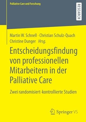 Seller image for Entscheidungsfindung von professionellen Mitarbeitern in der Palliative Care: Zwei randomisiert-kontrollierte Studien (Palliative Care und Forschung) (German Edition) [Paperback ] for sale by booksXpress