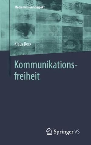 Seller image for Kommunikationsfreiheit (Medienwissen kompakt) (German Edition) by Beck, Klaus [Paperback ] for sale by booksXpress