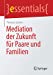 Seller image for Mediation der Zukunft f¼r Paare und Familien (essentials) (German Edition) by Sp¶rer, Thomas [Paperback ] for sale by booksXpress