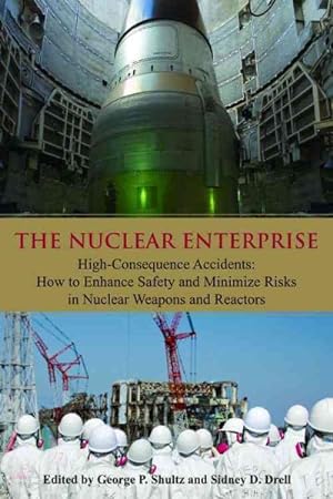 Seller image for Nuclear Enterprise : High-Consequence Accidents: How to Enhance Safety and Minimize Risks in Nuclear Weapons and Reactors for sale by GreatBookPrices