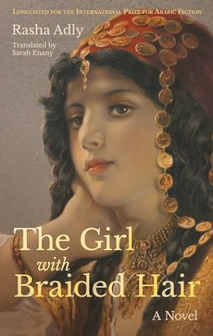 Bild des Verkufers fr The Girl with Braided Hair: A Novel (Hoopoe Fiction) by Adly, Rasha [Paperback ] zum Verkauf von booksXpress