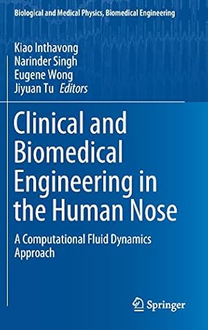 Immagine del venditore per Clinical and Biomedical Engineering in the Human Nose: A Computational Fluid Dynamics Approach (Biological and Medical Physics, Biomedical Engineering) [Hardcover ] venduto da booksXpress