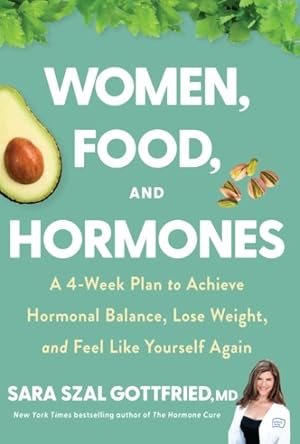Seller image for Women, Food, and Hormones : A Four-Week Plan to Achieve Hormonal Balance, Lose Weight, and Feel Like Yourself Again for sale by GreatBookPrices